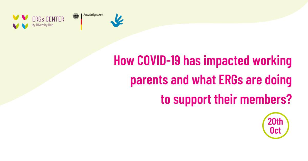 How COVID-19 has impacted working parents and what ERGs are doing to support their members?